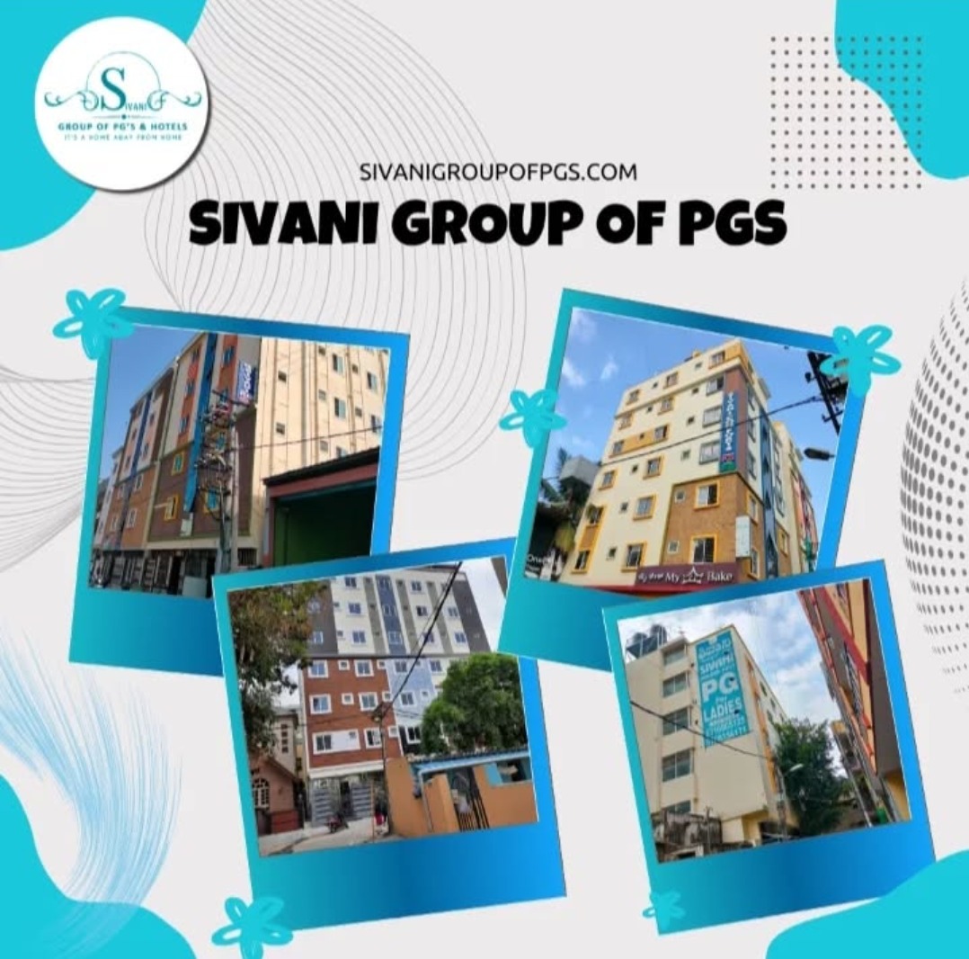 PG bommanahalli Bangaluru,hostel bommanahalli Bangaluru,Sivani Group of PG'S and Hotels 