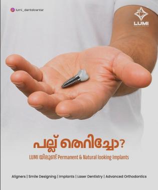 Dental clinic in Perintalmanna, Aligners Implants & laser clinic  Perintalmanna , Smile correction Perintalmanna, ​Lumi Dental Center 