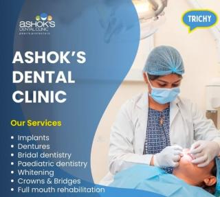 Dental clinic in trichy ,Dental clinic in coimbatore,Dental hospital in trichy ,Dental hospital in coimbatore,Ashoks Dental Clinic 