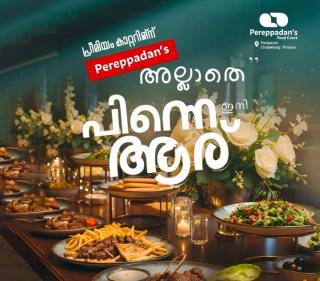Caterer in pariyaram chalakudy,Catering service in pariyaram chalakudy,Event planners in pariyaram chalakudy,Pereppadans Food Court 